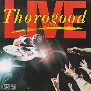 George Thorogood & the Destroyers - Live - Zortam Music