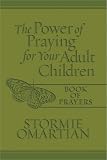 The Power of Praying® for Your Adult Children Book of Prayers