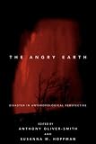The Angry Earth: Disaster in Anthropological Perspective