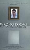 Wrong Rooms: A Memoir (0743220102) by Sanderson, Mark