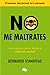 No me maltrates / Don't Abuse Me (Spanish Edition)