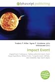 Impact Event: Impact Event. Cretaceous? Tertiary extinction event, Giant impact hypothesis, Meteor Crater, Tunguska event, Sikhote- Alin meteorite, Near- Earth object
