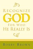 Recognize GOD For Who He Really Is