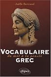 Vocabulaire grec : Du mot � la pens�e