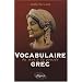 Vocabulaire grec : Du mot � la pens�e
