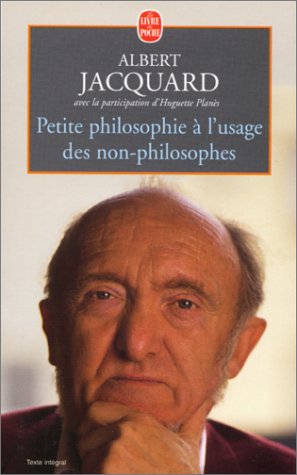 Petite philosophie à l usage des non-philosophes