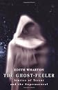 The Ghost-Feeler: Stories of Terror and the Supernatural