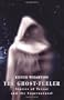 The Ghost-Feeler: Stories of Terror and the Supernatural