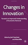Changes in Innovation: Towards an Improved Understanding of Economic Renewal