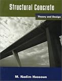 Structural Concrete: Theory and Design M. Nadim Hassoun
