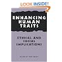 Enhancing Human Traits: Ethical and Social Implications (Hastings Center Studies in Ethics)
