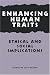 Enhancing Human Traits: Ethical and Social Implications (Hastings Centre Studies in Ethics)