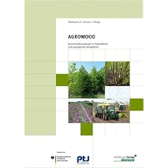 AGROWOOD: Kurzumtriebsplantagen in Deutschland und europ�ische Perspektiven