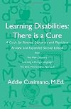 Learning Disabilities:There is a Cure, A Guide for Parents, Educators and Physicians, Revised and Expanded Second Edition