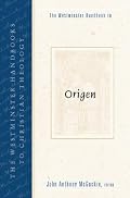 The Westminster Handbook to Origen (Westminster Handbooks)