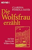 Produkt-Bild: Die Wolfsfrau erz&auml;hlt: Auf den Spuren der Wilden Frau