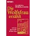 Die Wolfsfrau erzählt. Auf den Spuren der Wilden Frau.
