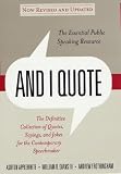 And I Quote (Revised Edition): The Definitive Collecton of Quotes, Sayings, and Jokes for the Contemporary Speechmaker