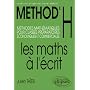 M�thod'H : Les maths � l'�crit, m�thodes math�matiques pour les classes pr�paratoires �conomiques et commerciales