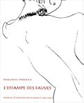 L'ESTAMPE DES FAUVES. Une esth�tique...
