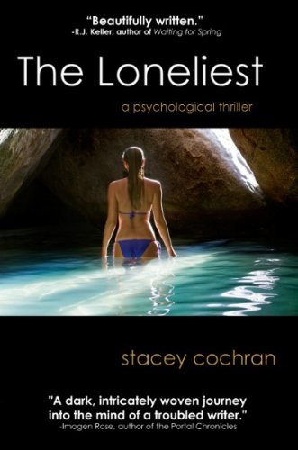 The Loneliest by Stacey Cochran The Loneliest by Stacey Cochran