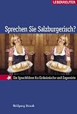 Sprechen Sie Salzburgerisch? Ein Sprachführer für Einheimische und Zugereiste