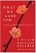 Book cover of What We Ache For : Creativity and the Unfolding of Your Soul.