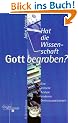 Hat die Wissenschaft Gott begraben. Eine kritische Analyse moderner Denkvoraussetzungen