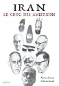 Iran : Le choc des ambitions