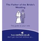 The Father of the Bride's Wedding: The Guide to Your Role (Confetti Mini Books) by  confetti.co.uk