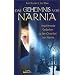 Das Geheimnis von Narnia. Inspirierende Gedanken zu den Chroniken von Narnia