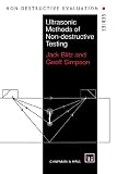 Ultrasonic Methods of Non-destructive Testing (Non-Destructive Evaluation Series); ISBN: 0412604701; by: <b>J. Blitz, G. Simpson</b>