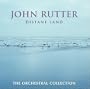 John Rutter: Distant Land, The Orchestral Collection
