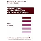 Somaclonal Variations and Crop Improvement (Advances in Agricultural Biotechnology) by J. Semal