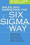 Sales and Marketing the Six Sigma Way
