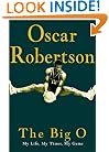 The Big O: My Life, My Times, My Game