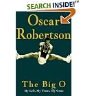 Click here to buy The Big O: My Life, My Times, My Game by  Oscar Robertson.