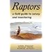 Raptors: A Field Guide to Surveying and Monitoring