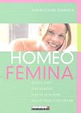 Livres Hom�opathie - Hom�o-F�mina : Pour ma sant�, pour ma beaut�, pour ma vie de femme, tous les jours, � tous les �ges
