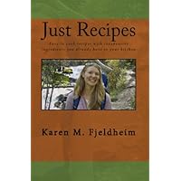 Just Recipes: Easy To Cook Recipes With Inexpensive Ingredients You Already Have In Your Kitchen