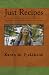 Just Recipes: Easy To Cook Recipes With Inexpensive Ingredients You Already Have In Your Kitchen (Volume 1)