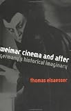 More details of book titled: Weimar Cinema and After: Germany's Historical Imaginary