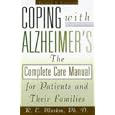 Coping With Alzheimer's: The Complete Care Manual for Patients... by  R.E. Markin