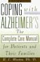 Coping With Alzheimer's: The Complete Care Manual for Patients and Their Families