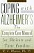Coping with Alzheimer's: The Complete Care Manual for Patients and Their Families