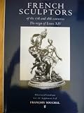 French sculptors of the 17th and 18th centuries : the reign of Louis XIV : illustrated catalogue