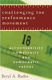 Challenging the Performance Movement: Accountability, Complexity, and Democratic Values (Public Management and Change)