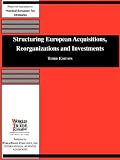 Review WorldTrade Executive, Inc.  / Structuring European Acquisitions, Reorganizations and Investments: Third Edition