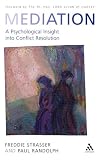 Mediation
 A Psychological Insight into Conflict Resolution,
Freddie Strasser