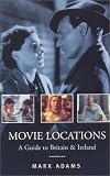 Movie Locations: A Guide to Britain & Ireland